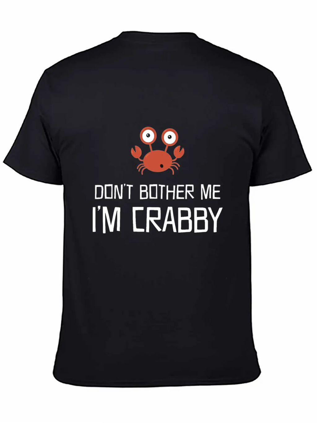 Don'T Bother Me I'M Crabby Funny Crab Moody Person Unisex Casual T-Shirt – Clean Design For Daily Comfort