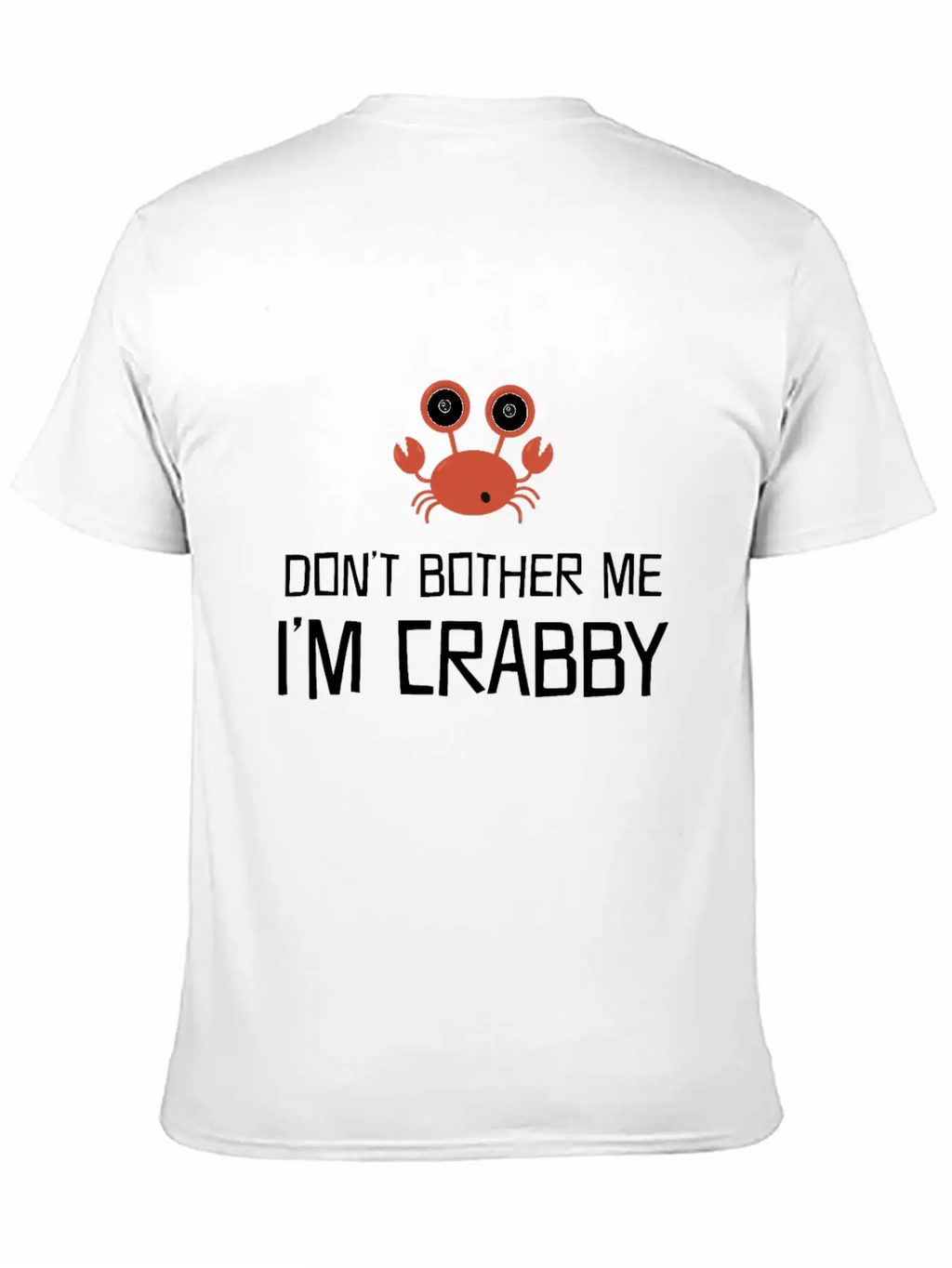 Don'T Bother Me I'M Crabby Funny Crab Moody Person Unisex Casual T-Shirt – Clean Design For Daily Comfort