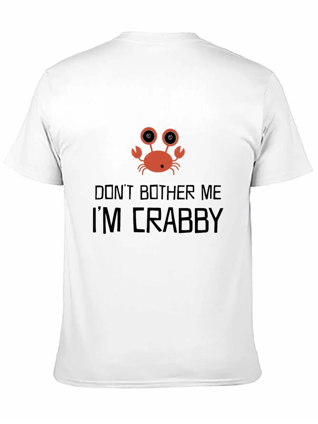 Don'T Bother Me I'M Crabby Funny Crab Moody Person Unisex Casual T-Shirt – Clean Design For Daily Comfort