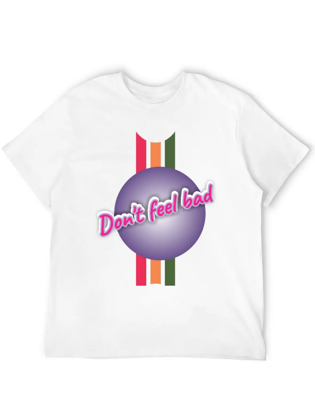 Dont Feel Bad Casual Graphic T-Shirt – Simple And Comfortable Daily Wear