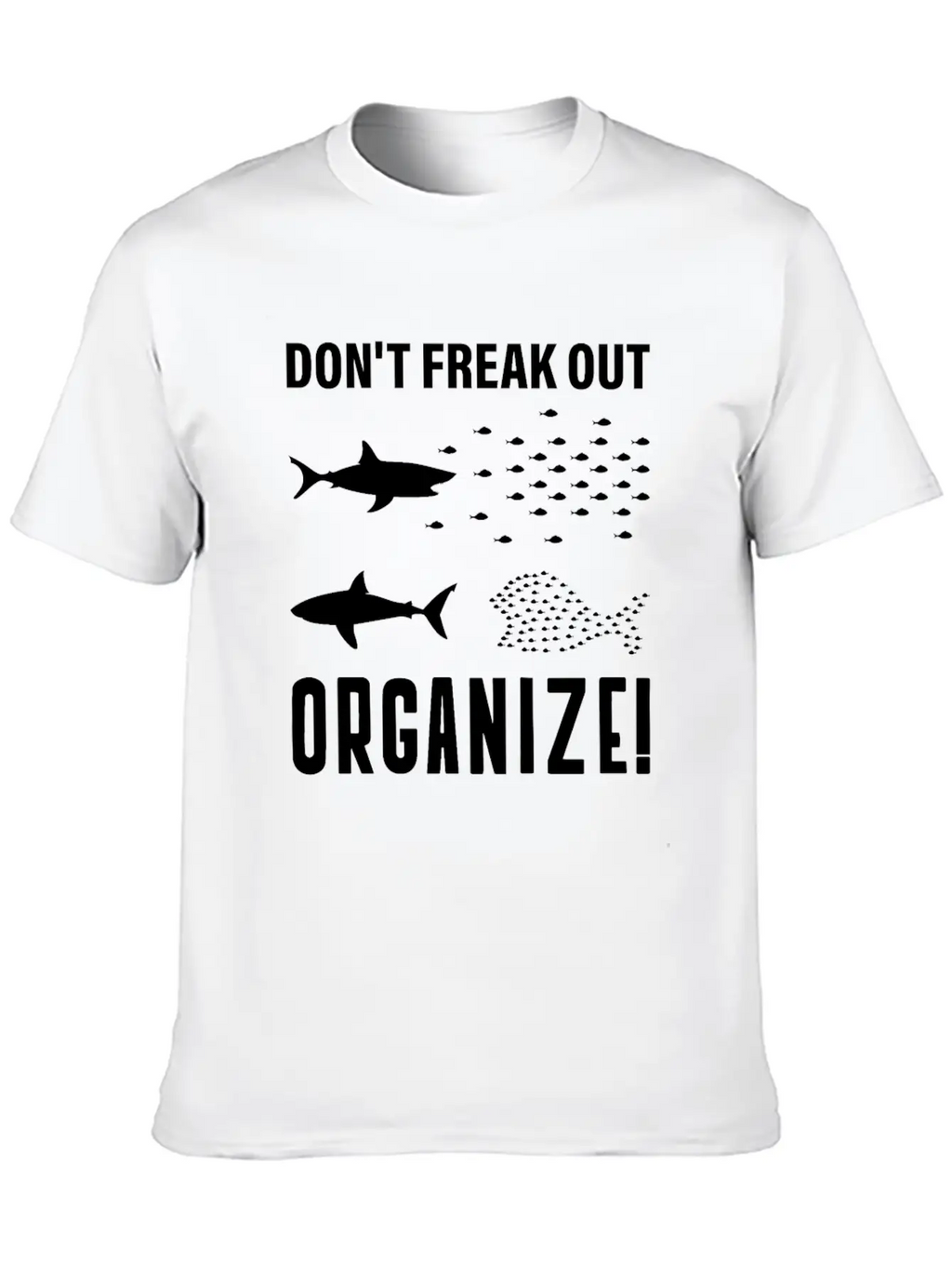 Don't Freak Out, Freak Out, Organize, Form Unisex Casual T-Shirt – Clean Design For Daily Comfort