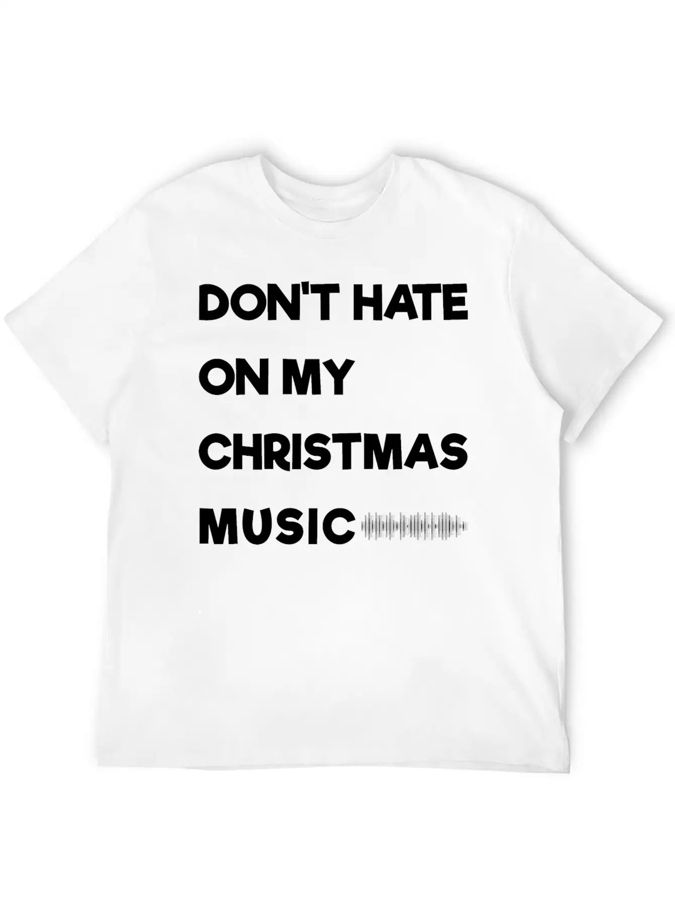 Don't Hate On My Christmas Music Unisex Casual T-Shirt – Clean Design For Daily Comfort