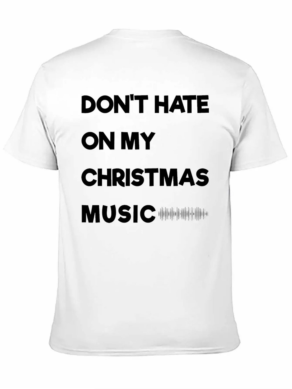 Don't Hate On My Christmas Music Unisex Casual T-Shirt – Clean Design For Daily Comfort