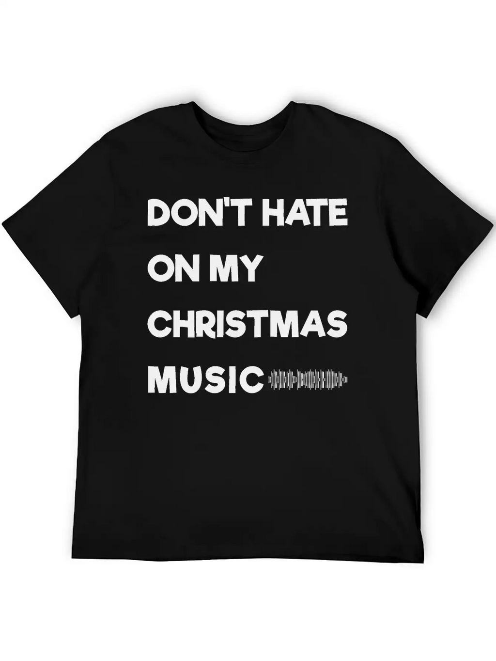 Don't Hate On My Christmas Music Unisex Casual T-Shirt – Clean Design For Daily Comfort