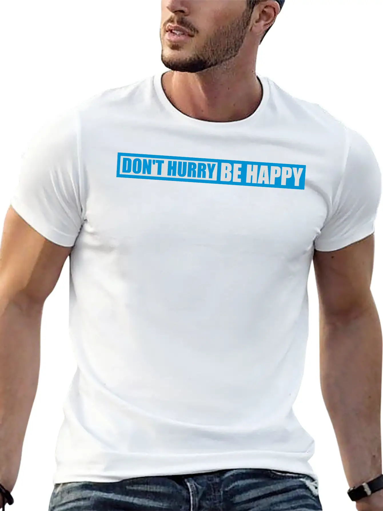 Dont Hurry Be Happy Unisex Casual T-Shirt – Clean Design For Daily Comfort