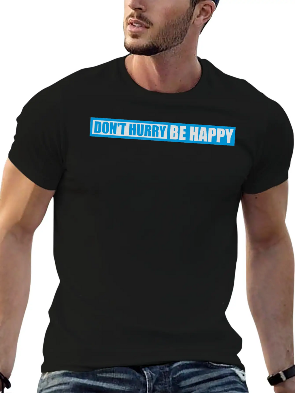 Dont Hurry Be Happy Unisex Casual T-Shirt – Clean Design For Daily Comfort