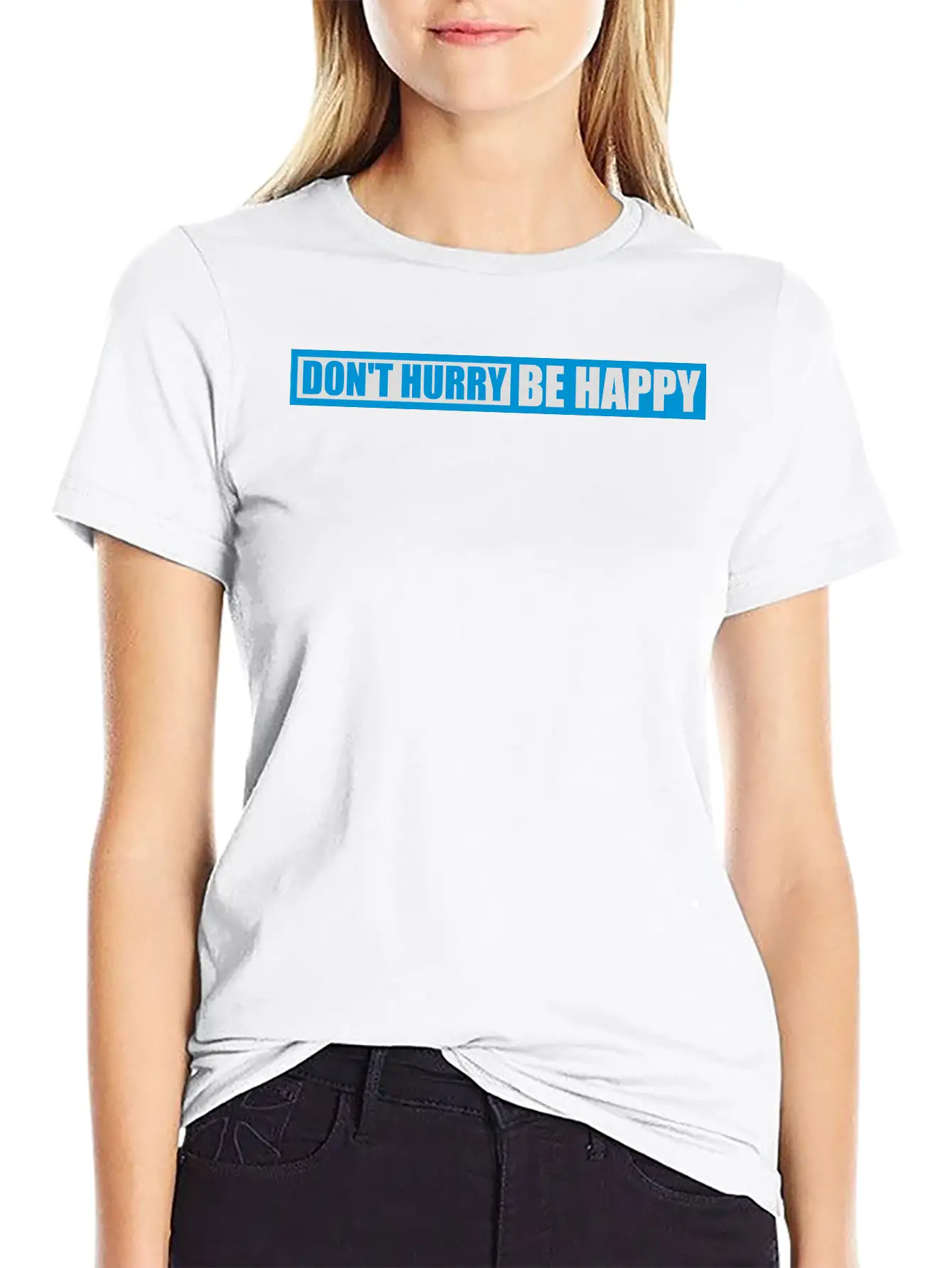 Dont Hurry Be Happy Unisex Casual T-Shirt – Clean Design For Daily Comfort
