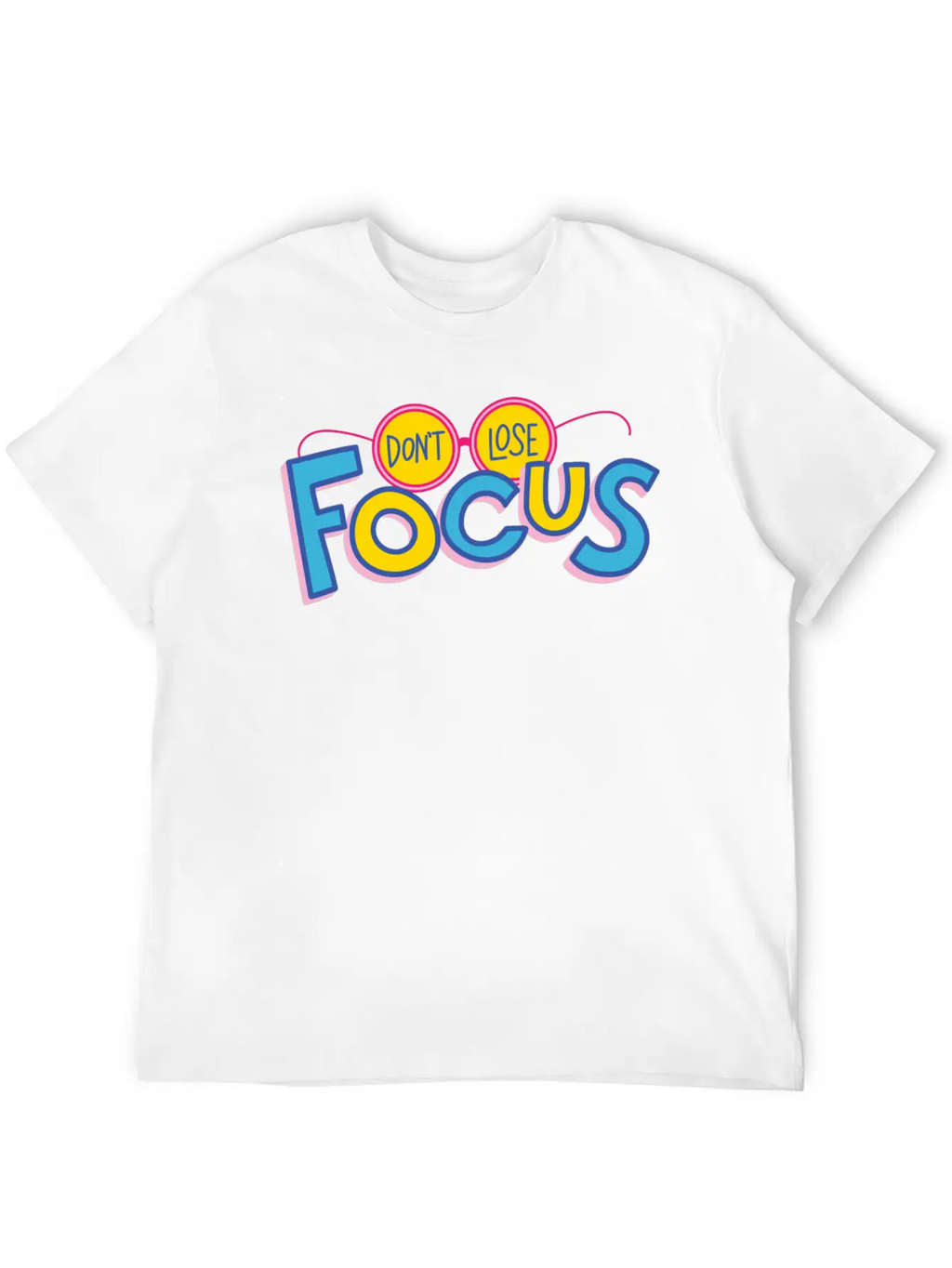 Don't Lose Focus Casual Graphic T-Shirt – Simple And Comfortable Daily Wear