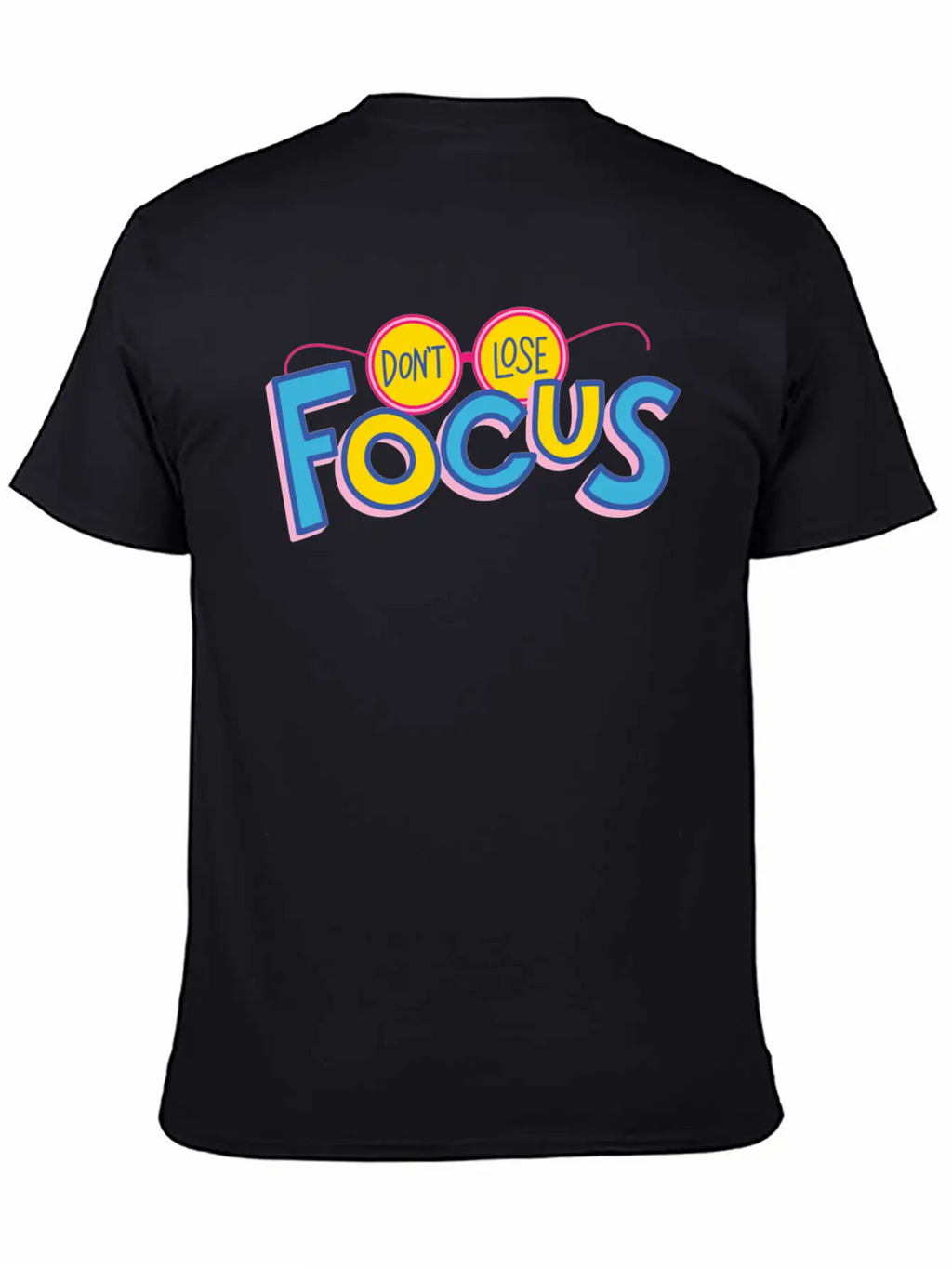 Don't Lose Focus Casual Graphic T-Shirt – Simple And Comfortable Daily Wear
