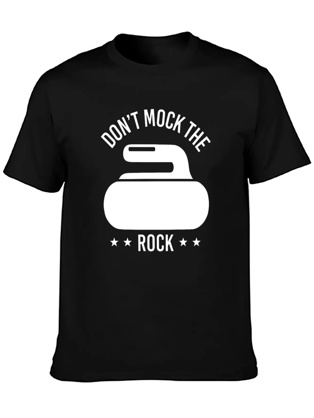 Don't Mock The Rock Curling Curl Geschenk Gift Unisex Short Sleeve Soft Cotton T-Shirt – Casual Everyday Wear