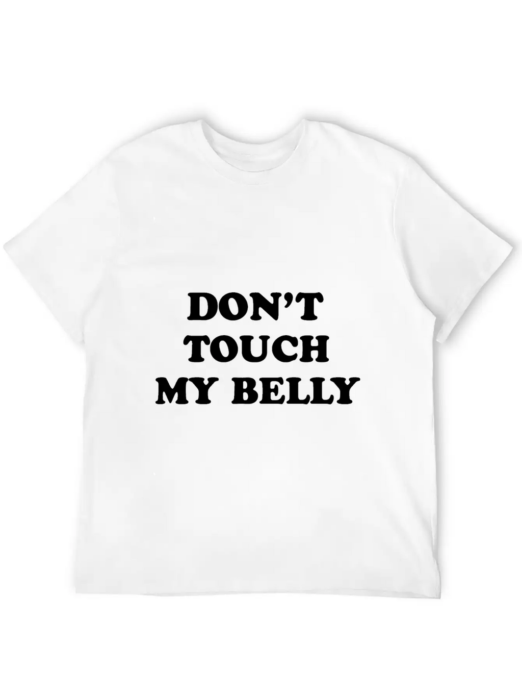 Don't Touch My Belly Unisex Casual T-Shirt – Clean Design For Daily Comfort
