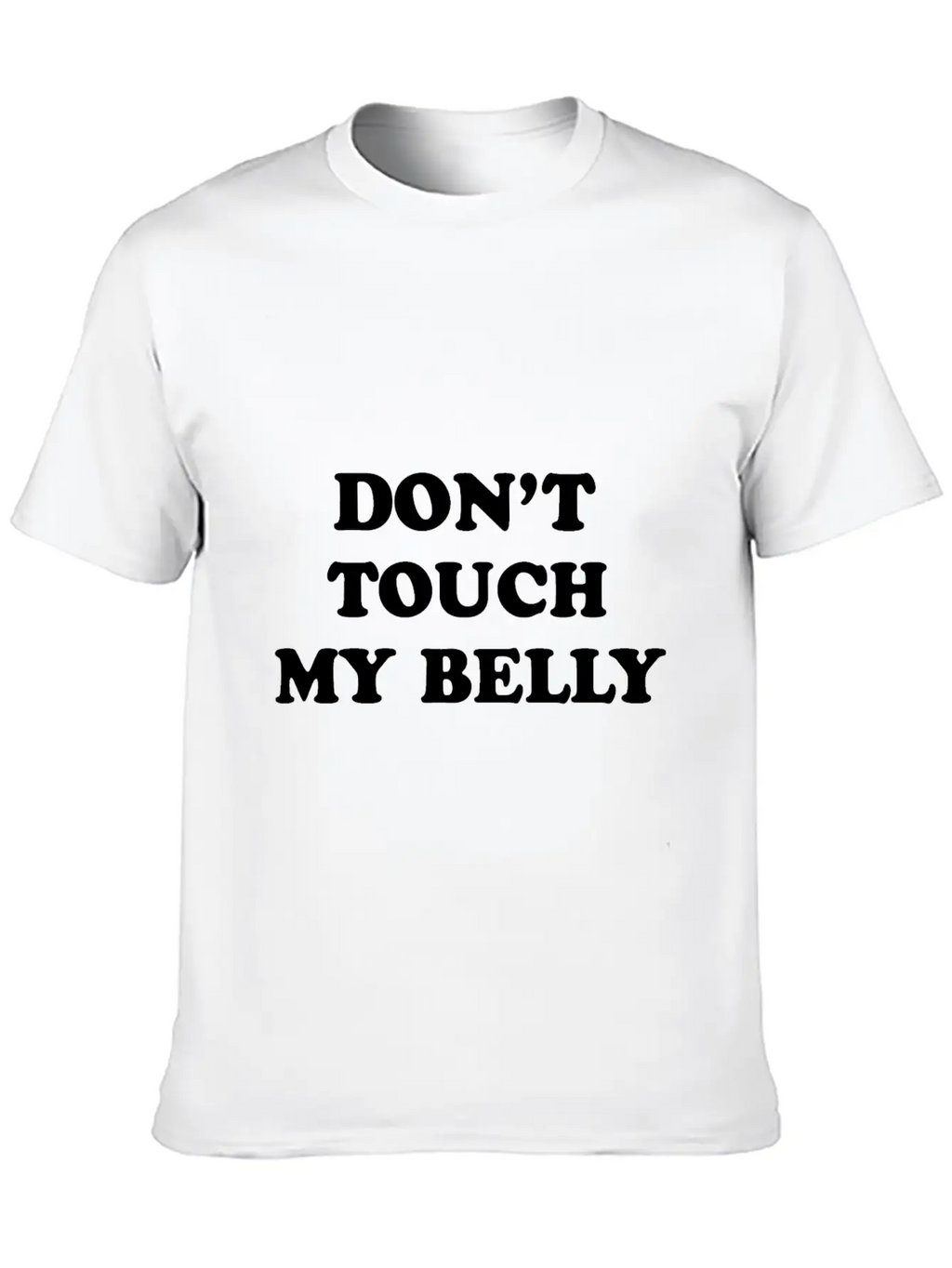 Don't Touch My Belly Unisex Casual T-Shirt – Clean Design For Daily Comfort