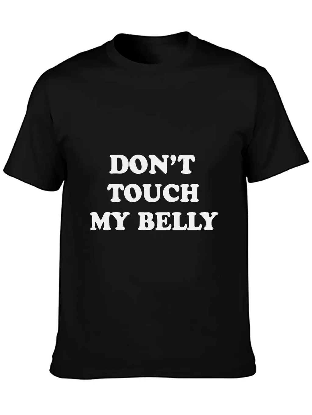 Don't Touch My Belly Unisex Casual T-Shirt – Clean Design For Daily Comfort