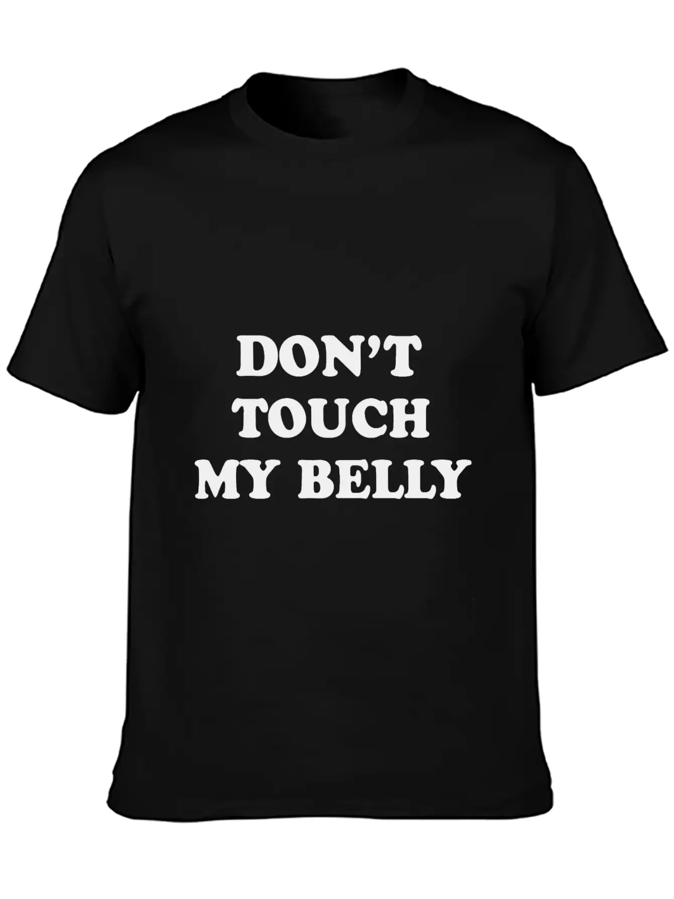 Don't Touch My Belly Unisex Casual T-Shirt – Clean Design For Daily Comfort