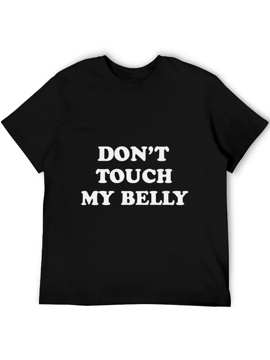 Don't Touch My Belly Unisex Casual T-Shirt – Clean Design For Daily Comfort