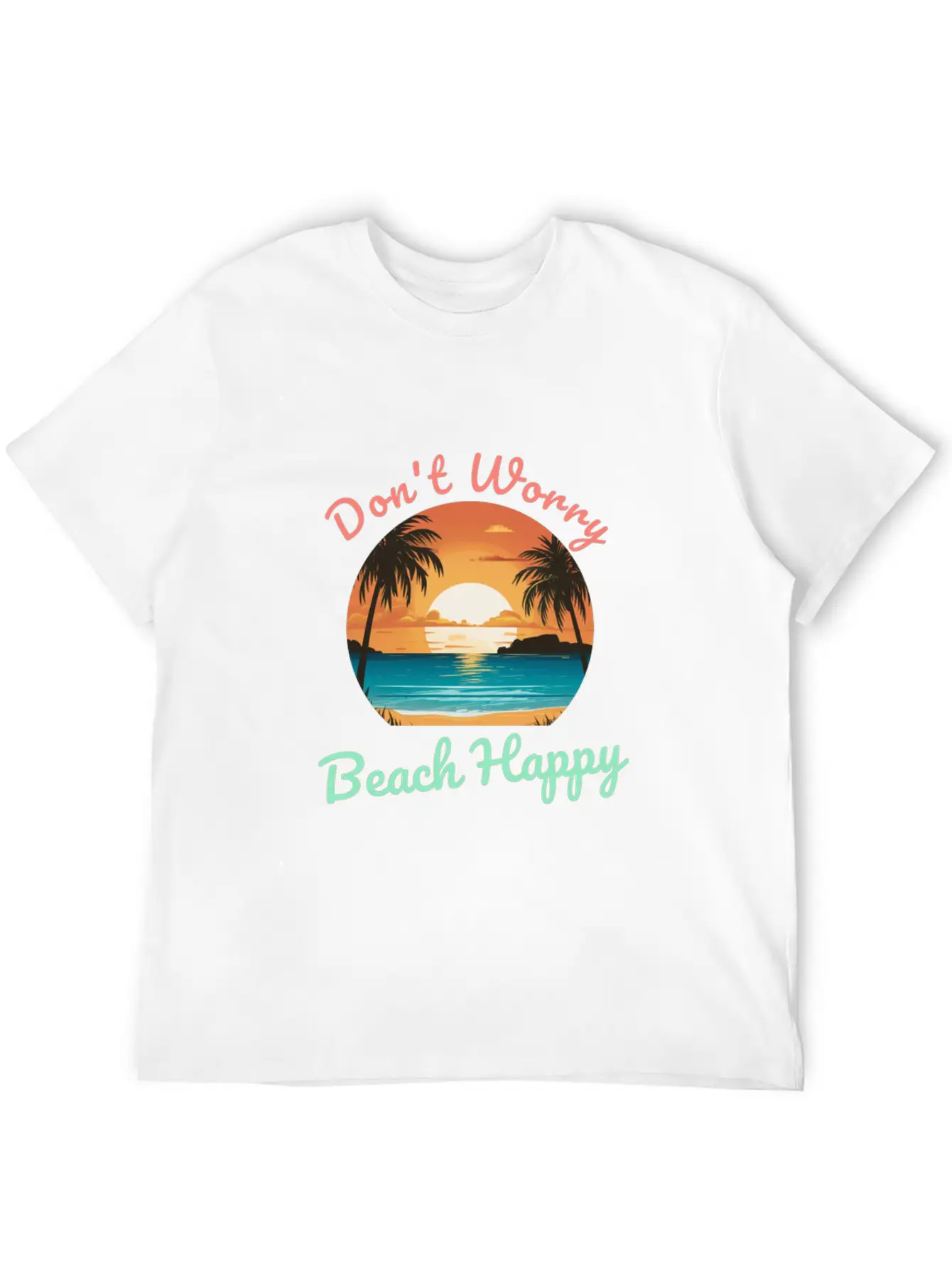 Don't Worry Beach Happy Unisex Short Sleeve Soft Cotton T-Shirt – Casual Everyday Wear