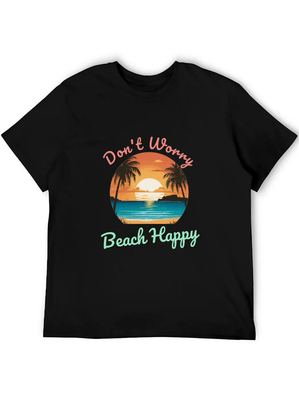 Don't Worry Beach Happy Unisex Short Sleeve Soft Cotton T-Shirt – Casual Everyday Wear