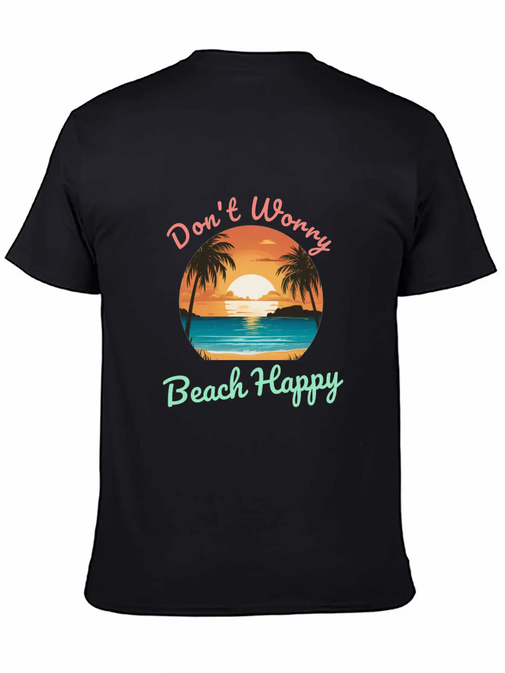Don't Worry Beach Happy Unisex Short Sleeve Soft Cotton T-Shirt – Casual Everyday Wear