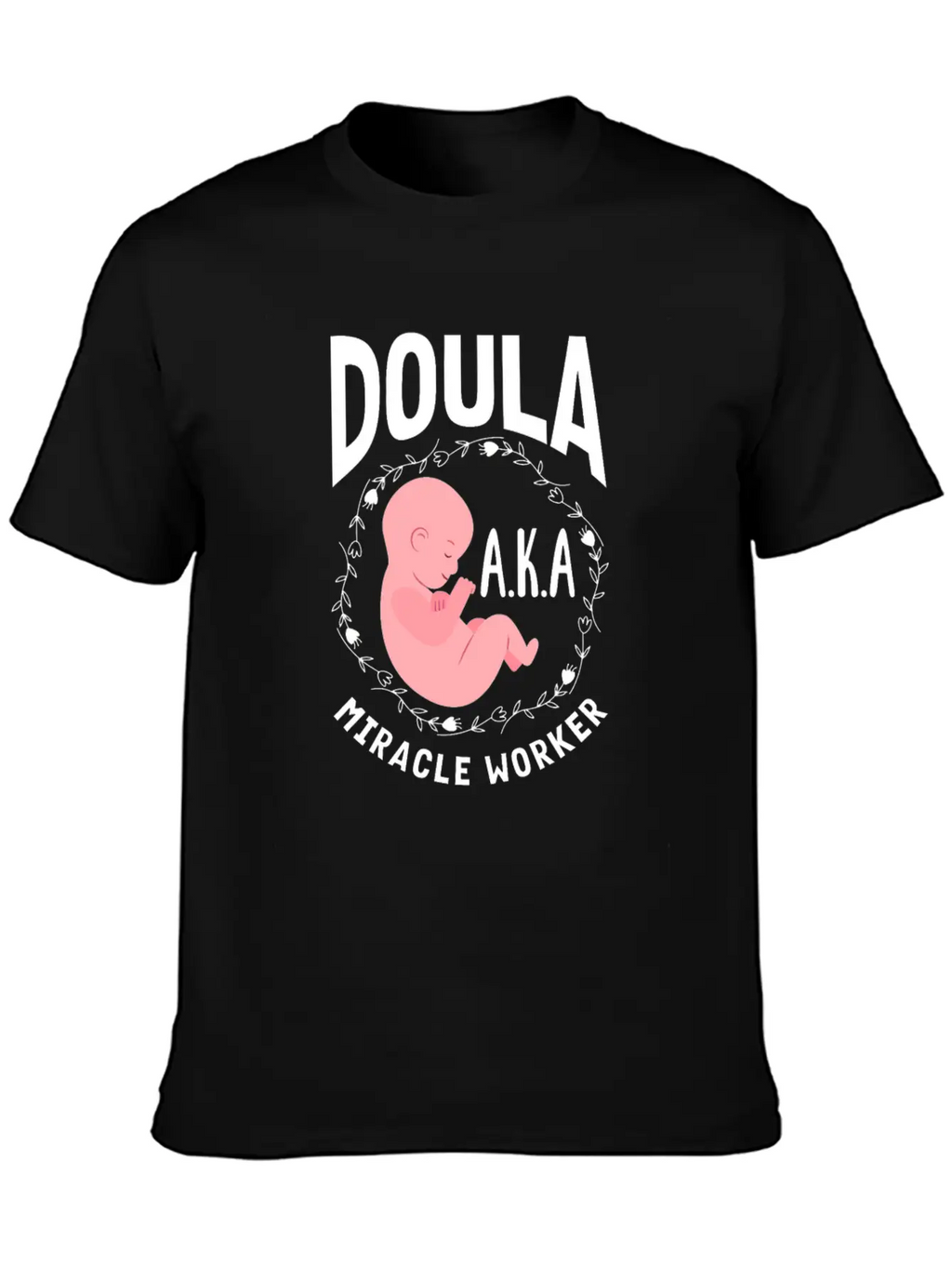 Doula Gift Doula Life Doulas Unisex Casual T-Shirt – Clean Design For Daily Comfort