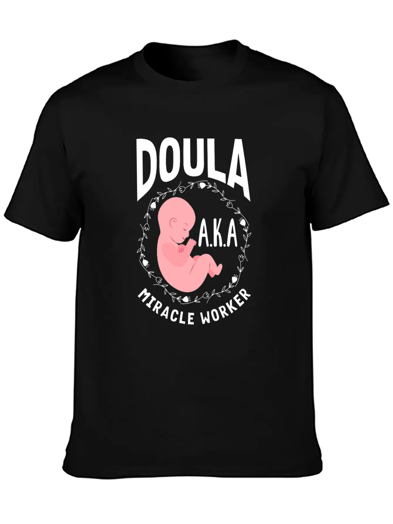 Doula Gift Doula Life Doulas Unisex Casual T-Shirt – Clean Design For Daily Comfort