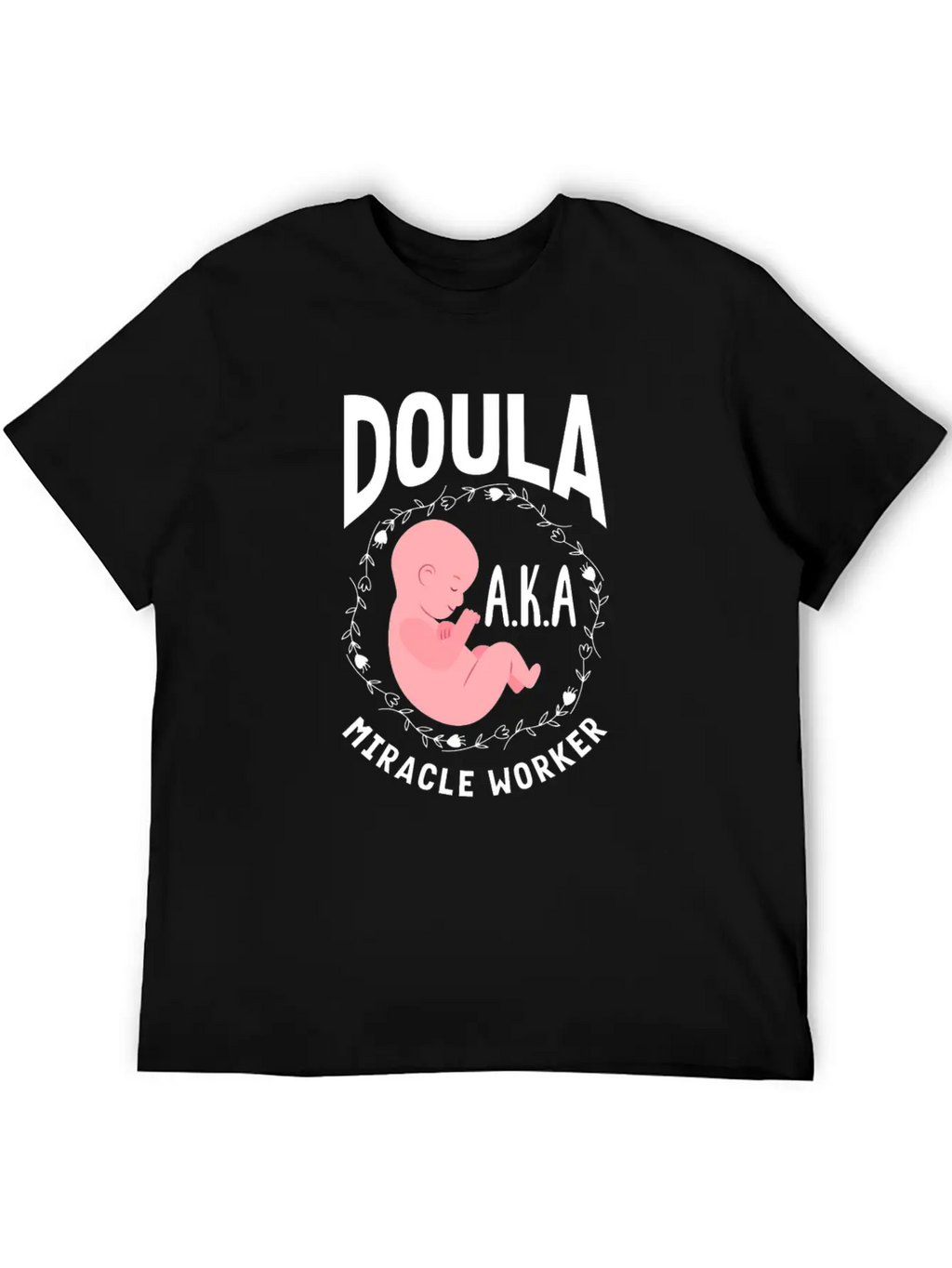 Doula Gift Doula Life Doulas Unisex Casual T-Shirt – Clean Design For Daily Comfort