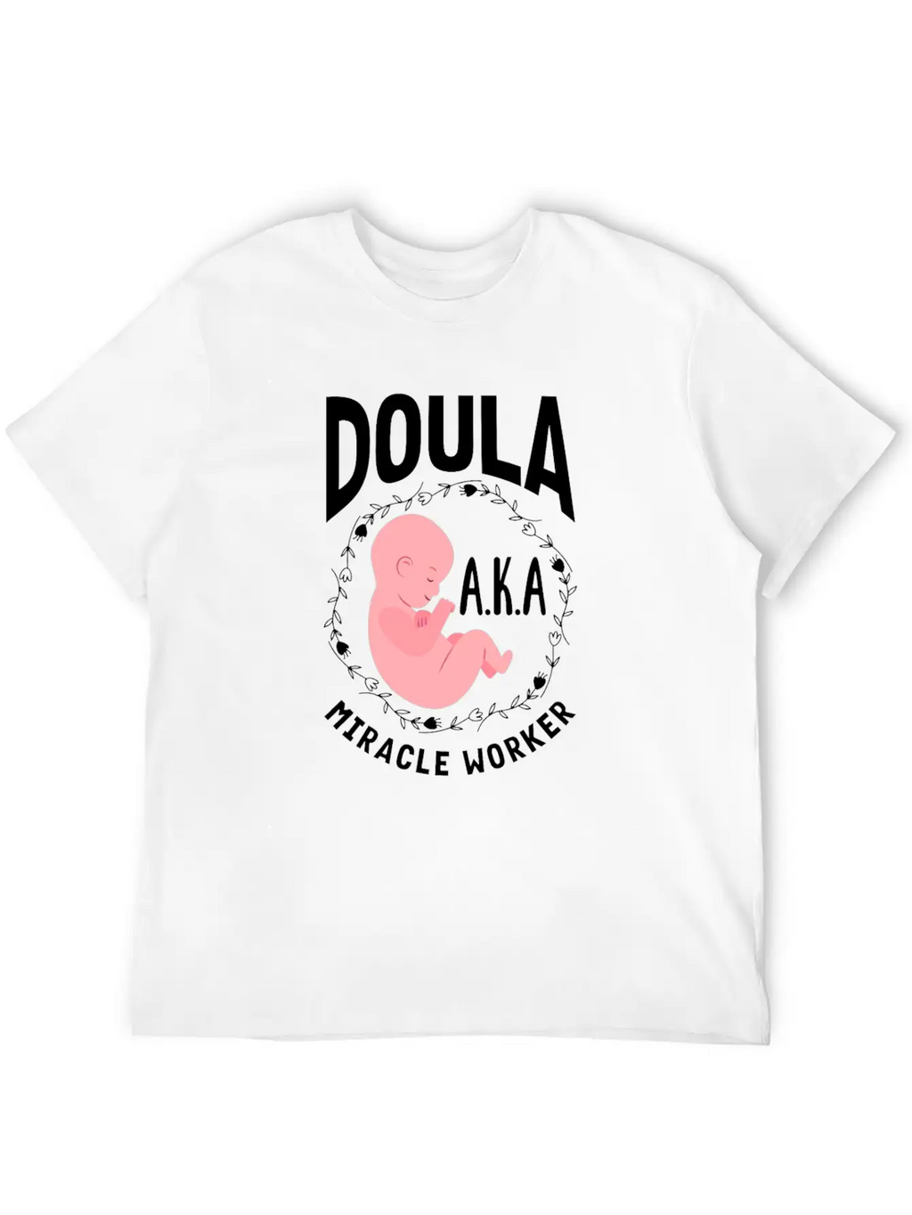 Doula Gift Doula Life Doulas Unisex Casual T-Shirt – Clean Design For Daily Comfort
