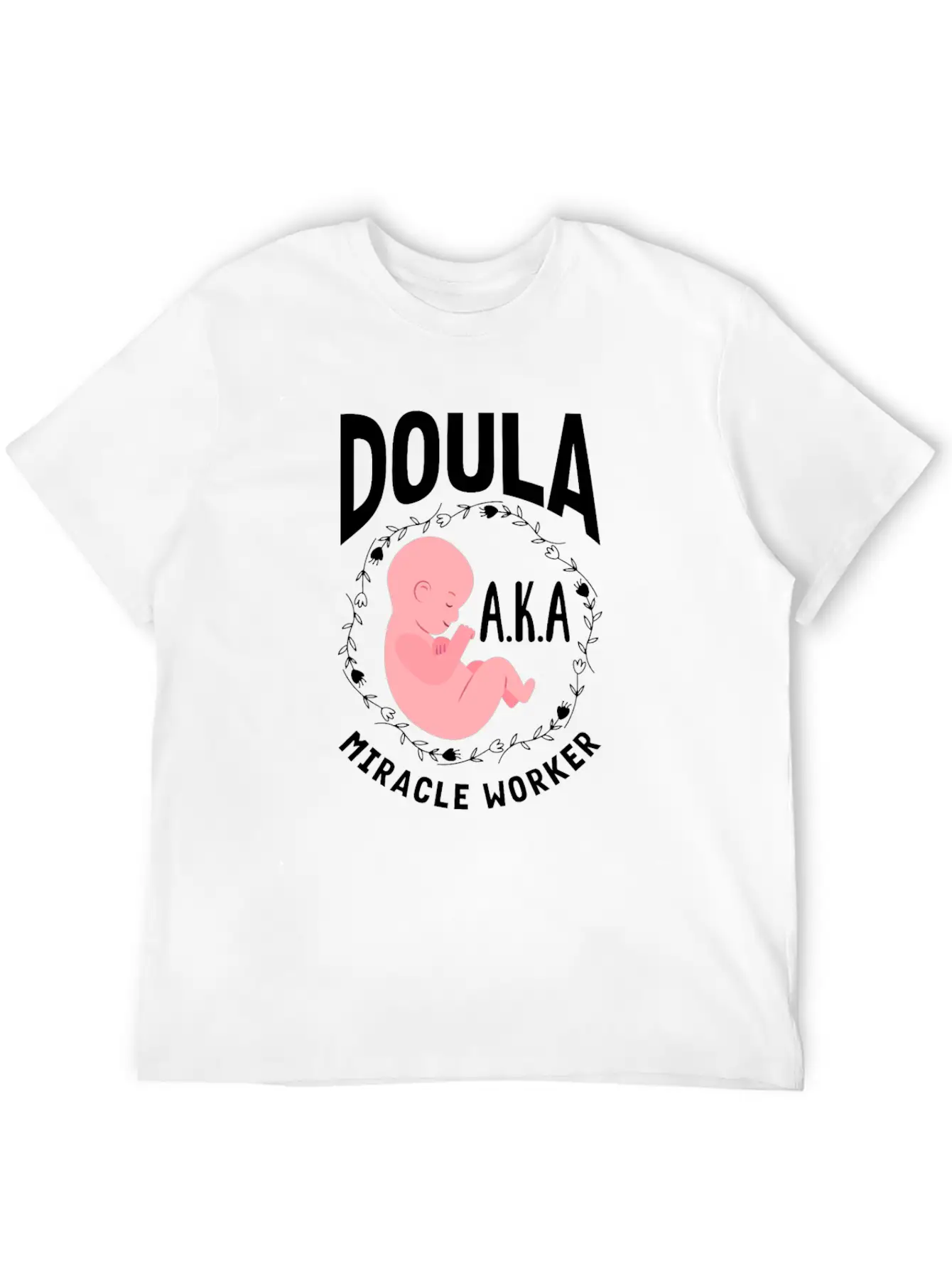Doula Gift Doula Life Doulas Unisex Casual T-Shirt – Clean Design For Daily Comfort