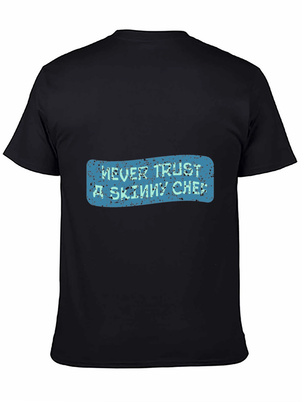 Never Trust a Skinny Chef Graphic Tee - Black