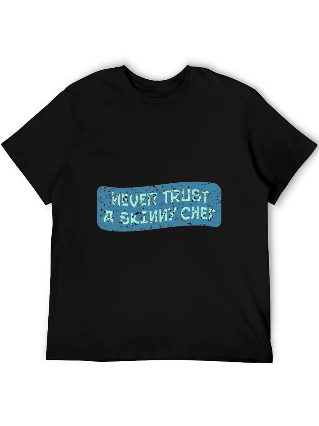 Never Trust a Skinny Chef Graphic Tee - Black