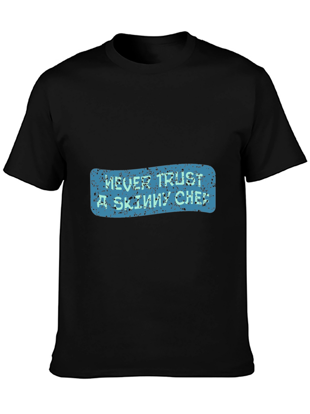 Never Trust a Skinny Chef Graphic Tee - Black