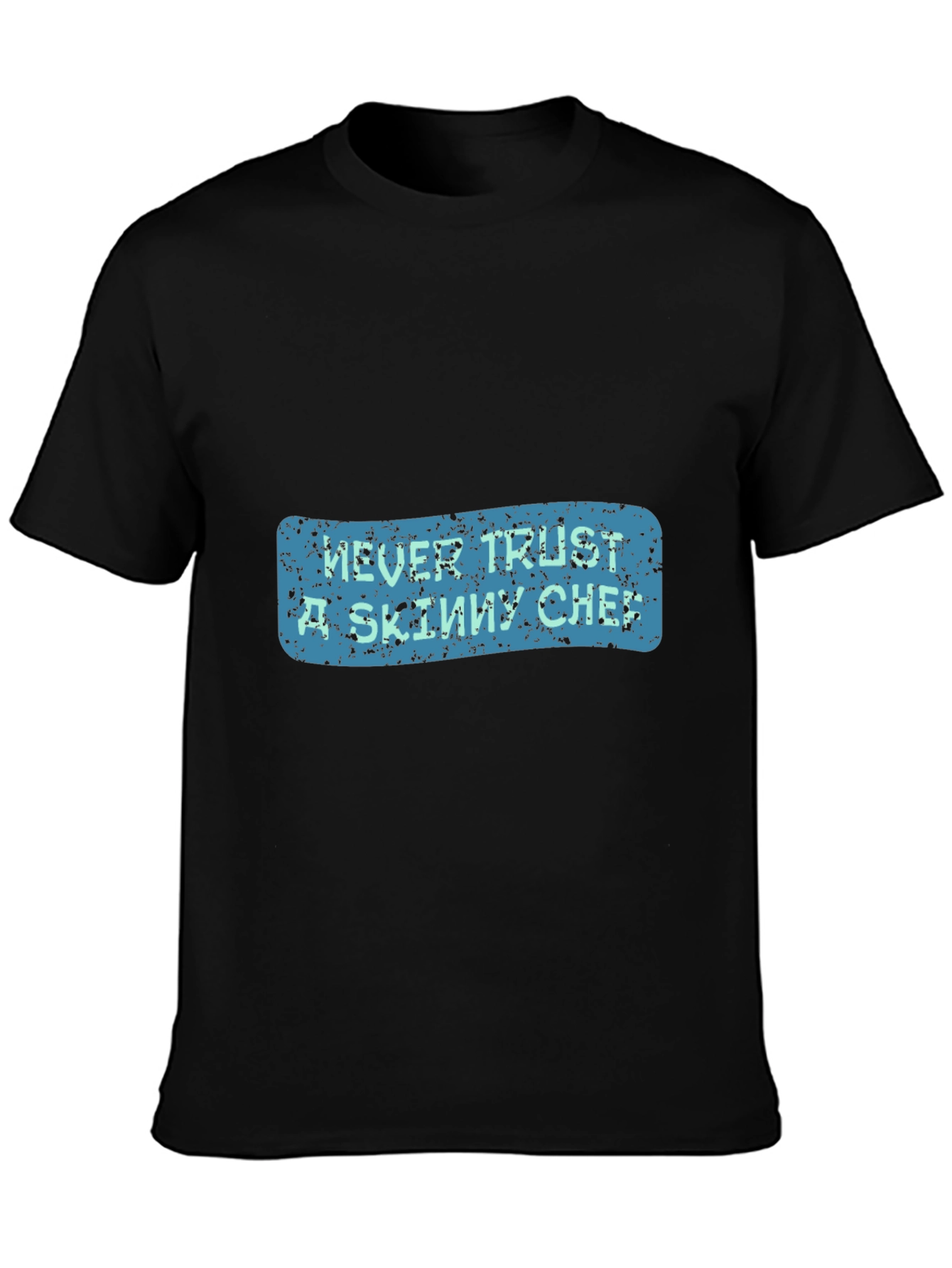 Never Trust a Skinny Chef Graphic Tee - Black