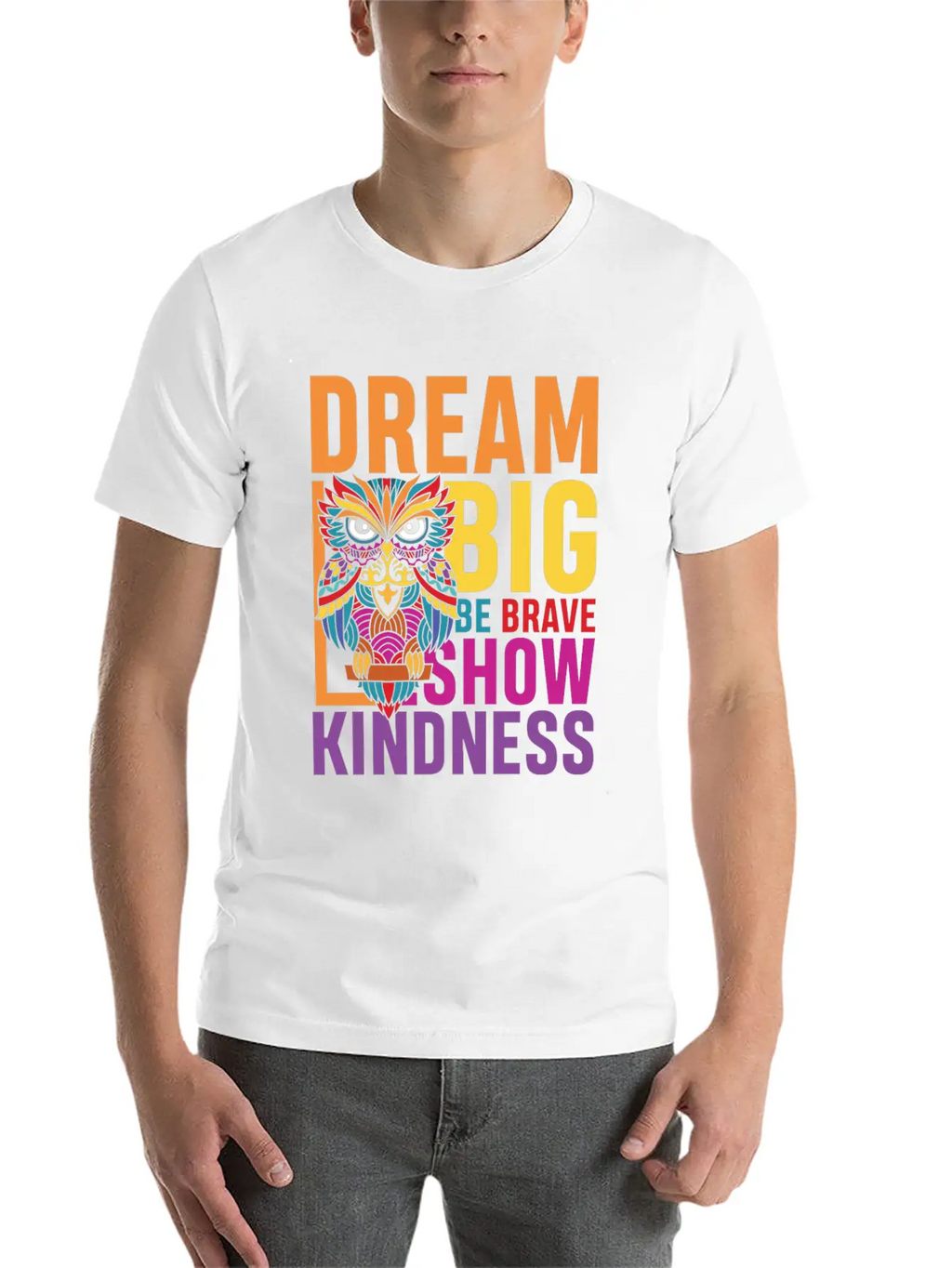 Dream Big Be Brave Show Kindness Breathable Soft Cotton T-Shirt – Timeless Casual Look