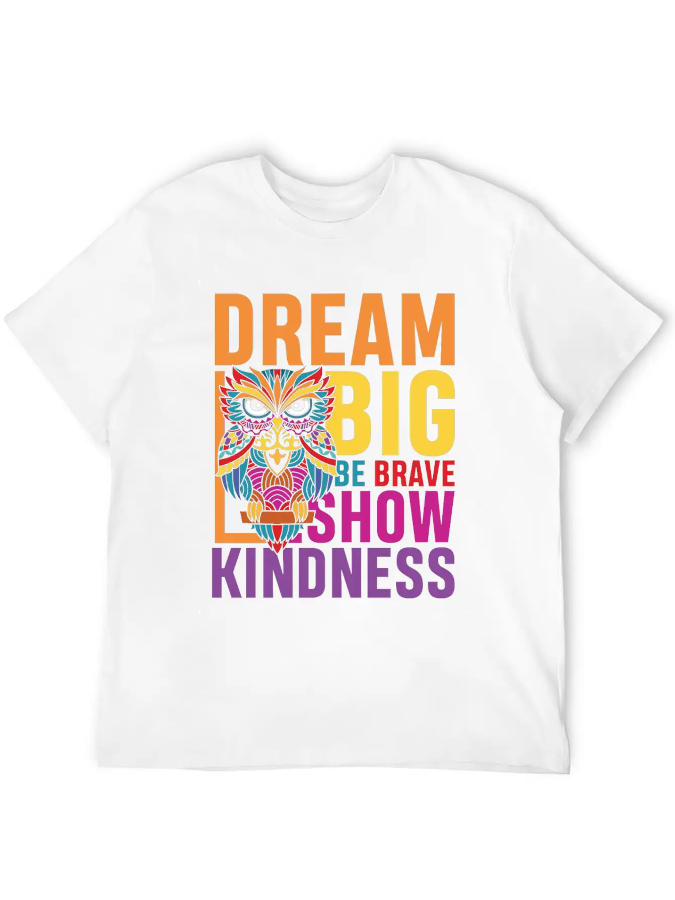 Dream Big Be Brave Show Kindness Breathable Soft Cotton T-Shirt – Timeless Casual Look