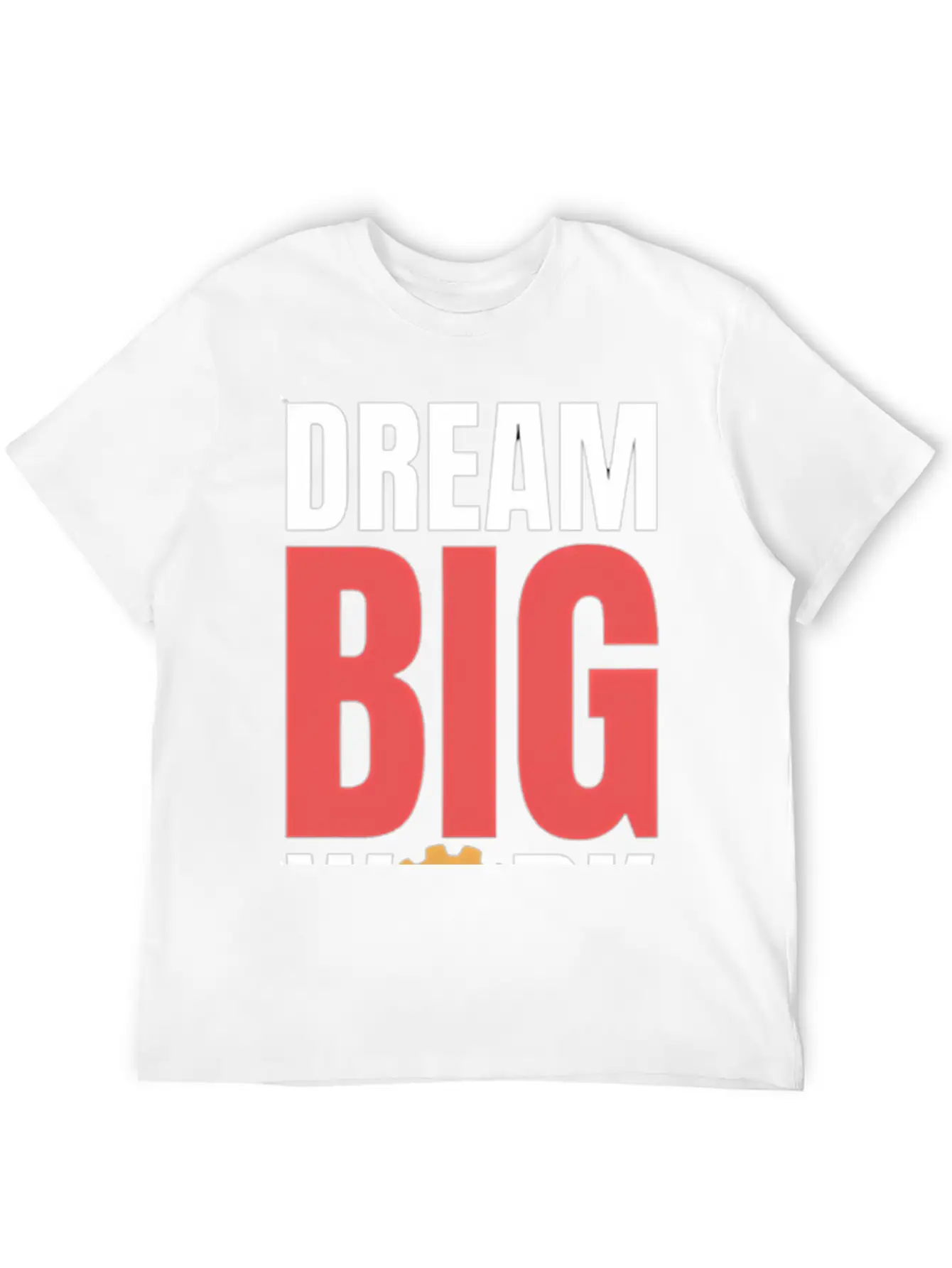 Dream Big Work Hard Stylish Everyday T-Shirt – Unisex Basic Cotton Tee