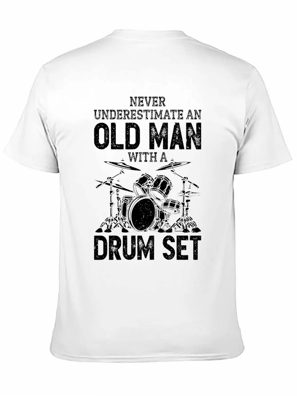 Drummer Never Underestimate An Old With A Drum Set Casual Graphic T-Shirt – Simple And Comfortable Daily Wear