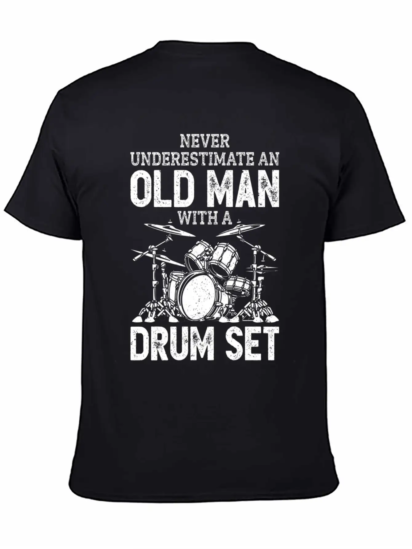 Drummer Never Underestimate An Old With A Drum Set Casual Graphic T-Shirt – Simple And Comfortable Daily Wear