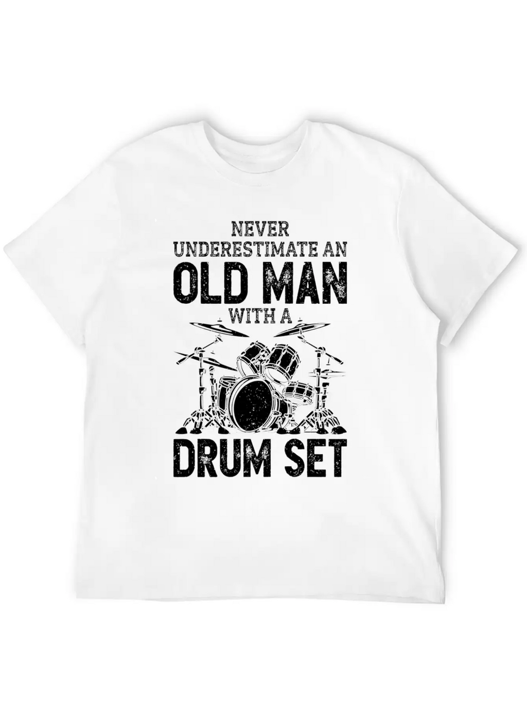 Drummer Never Underestimate An Old With A Drum Set Casual Graphic T-Shirt – Simple And Comfortable Daily Wear