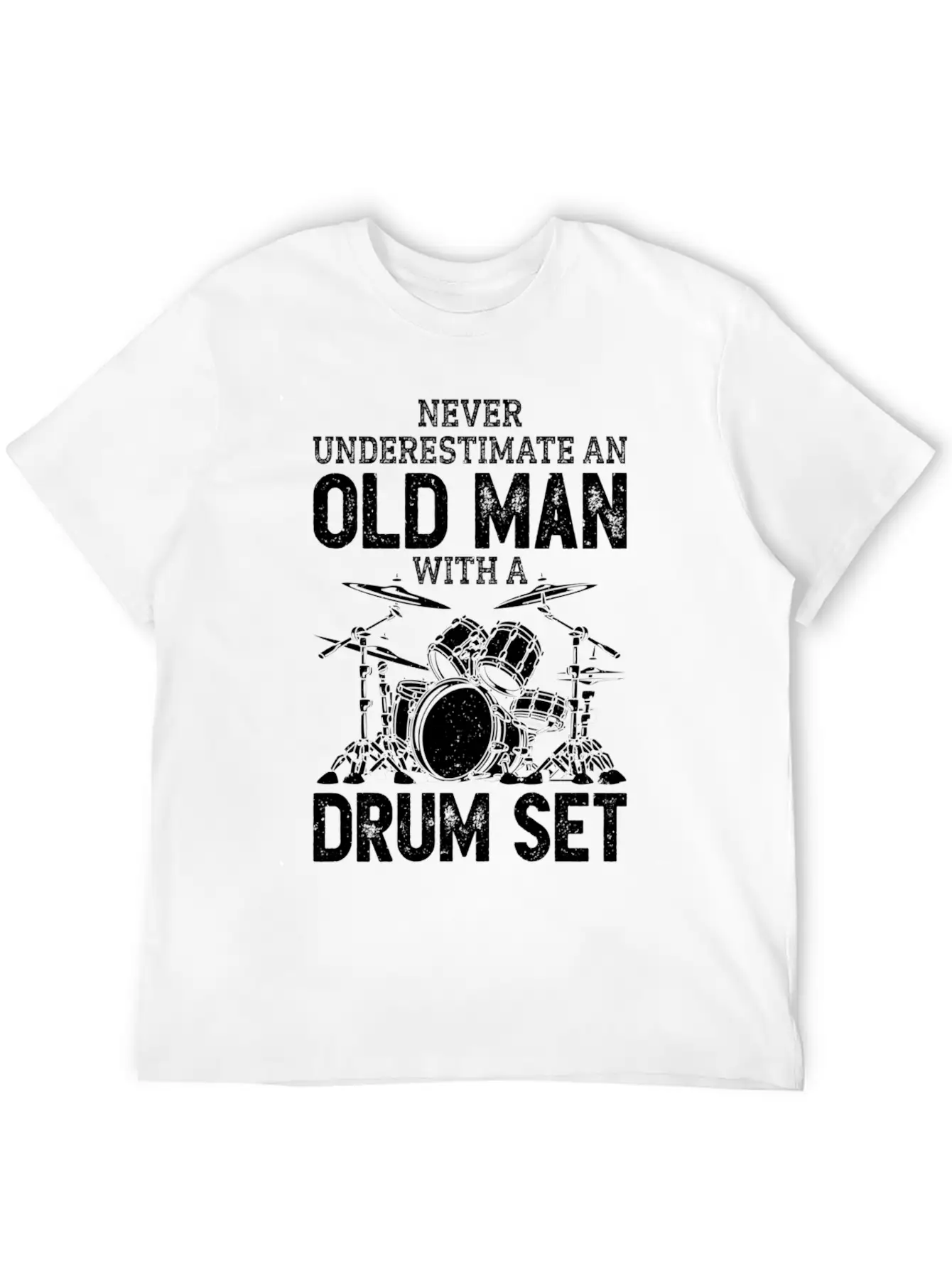 Drummer Never Underestimate An Old With A Drum Set Casual Graphic T-Shirt – Simple And Comfortable Daily Wear