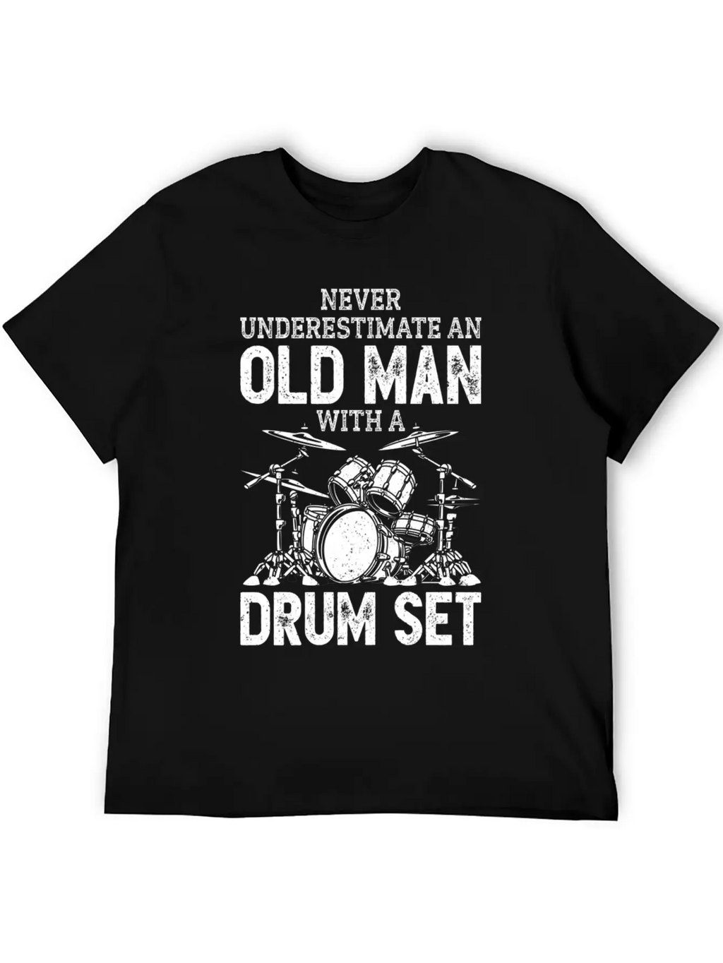 Drummer Never Underestimate An Old With A Drum Set Casual Graphic T-Shirt – Simple And Comfortable Daily Wear