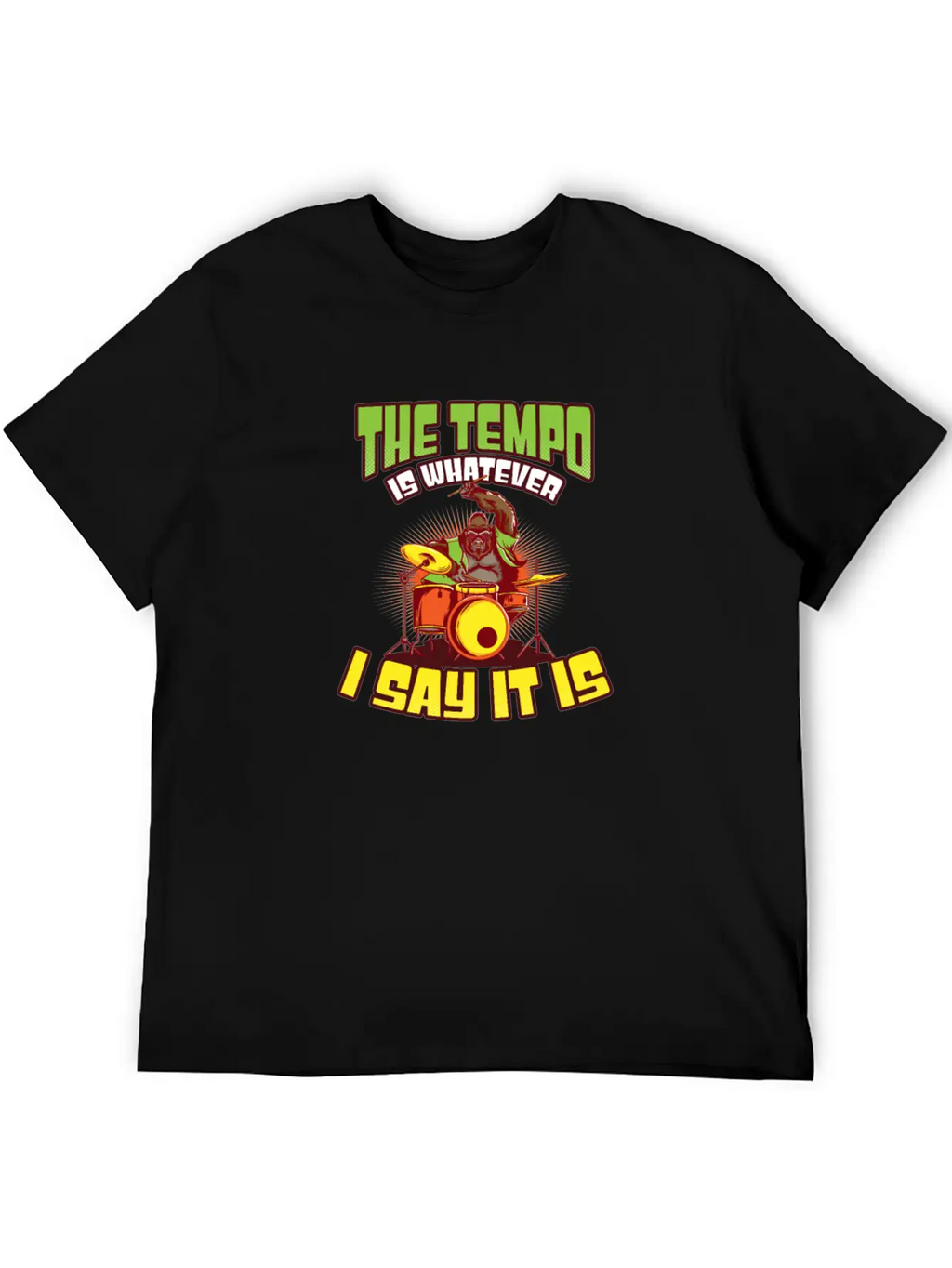 Drummer Tempo Is Whatever I Say It Is Breathable Soft Cotton T-Shirt – Timeless Casual Look