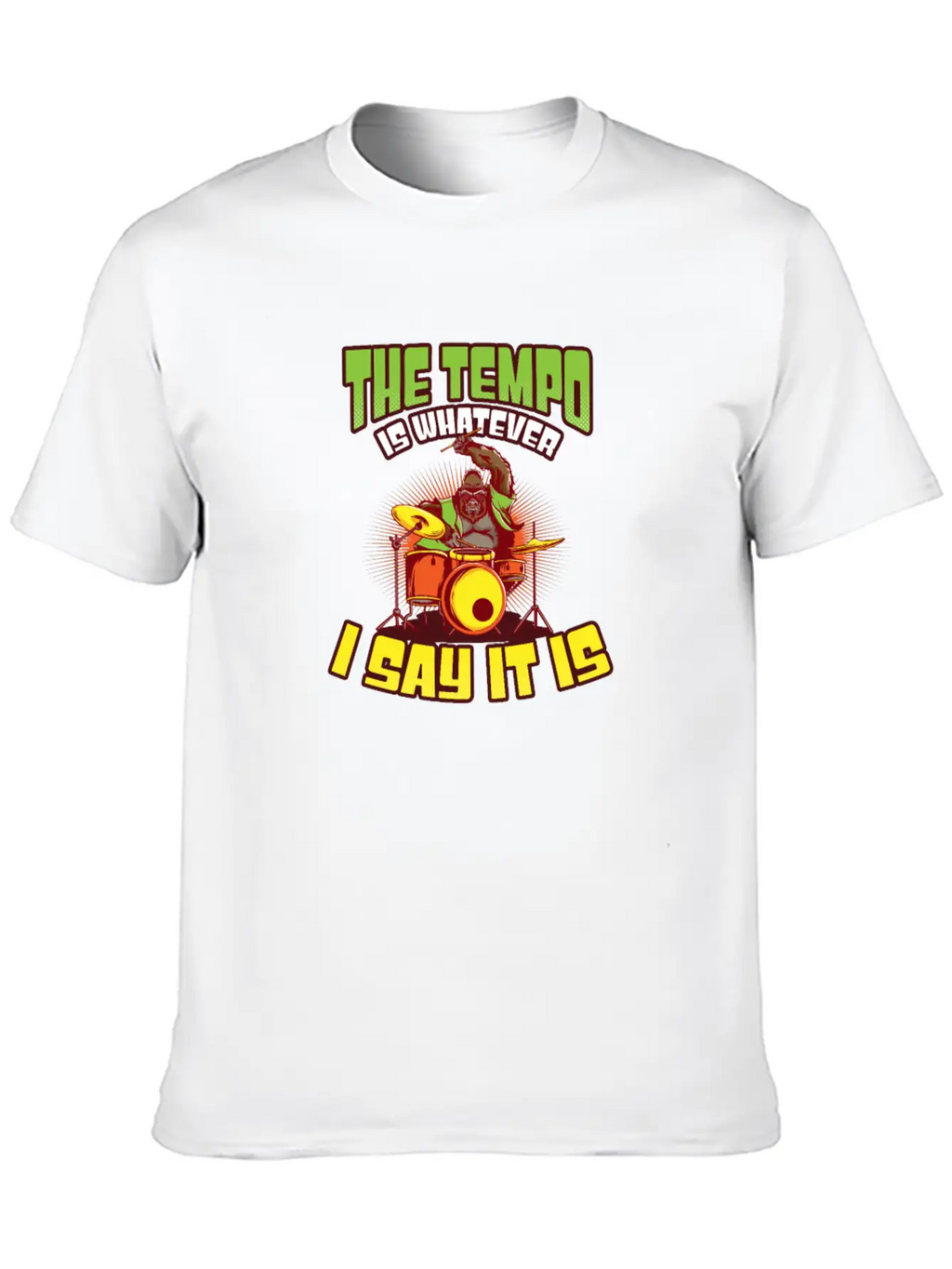 Drummer Tempo Is Whatever I Say It Is Breathable Soft Cotton T-Shirt – Timeless Casual Look
