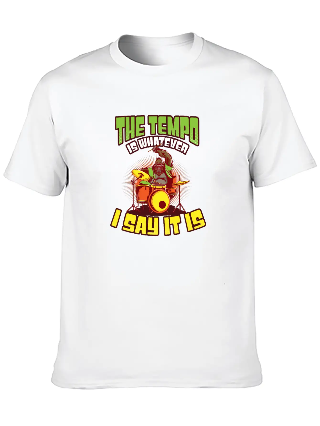 Drummer Tempo Is Whatever I Say It Is Breathable Soft Cotton T-Shirt – Timeless Casual Look