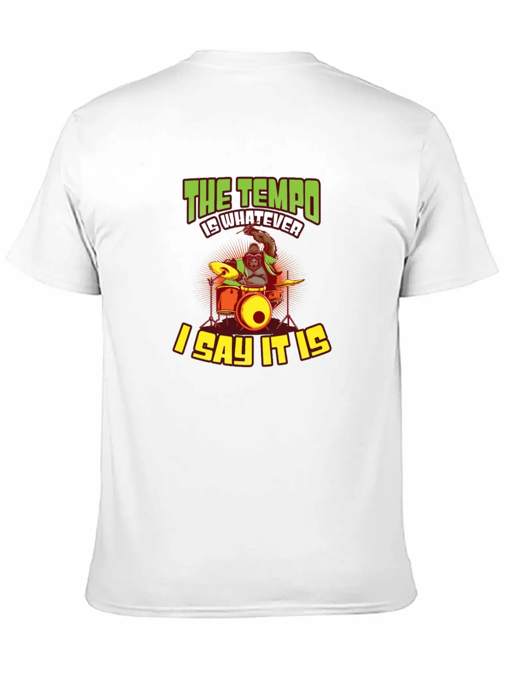 Drummer Tempo Is Whatever I Say It Is Breathable Soft Cotton T-Shirt – Timeless Casual Look