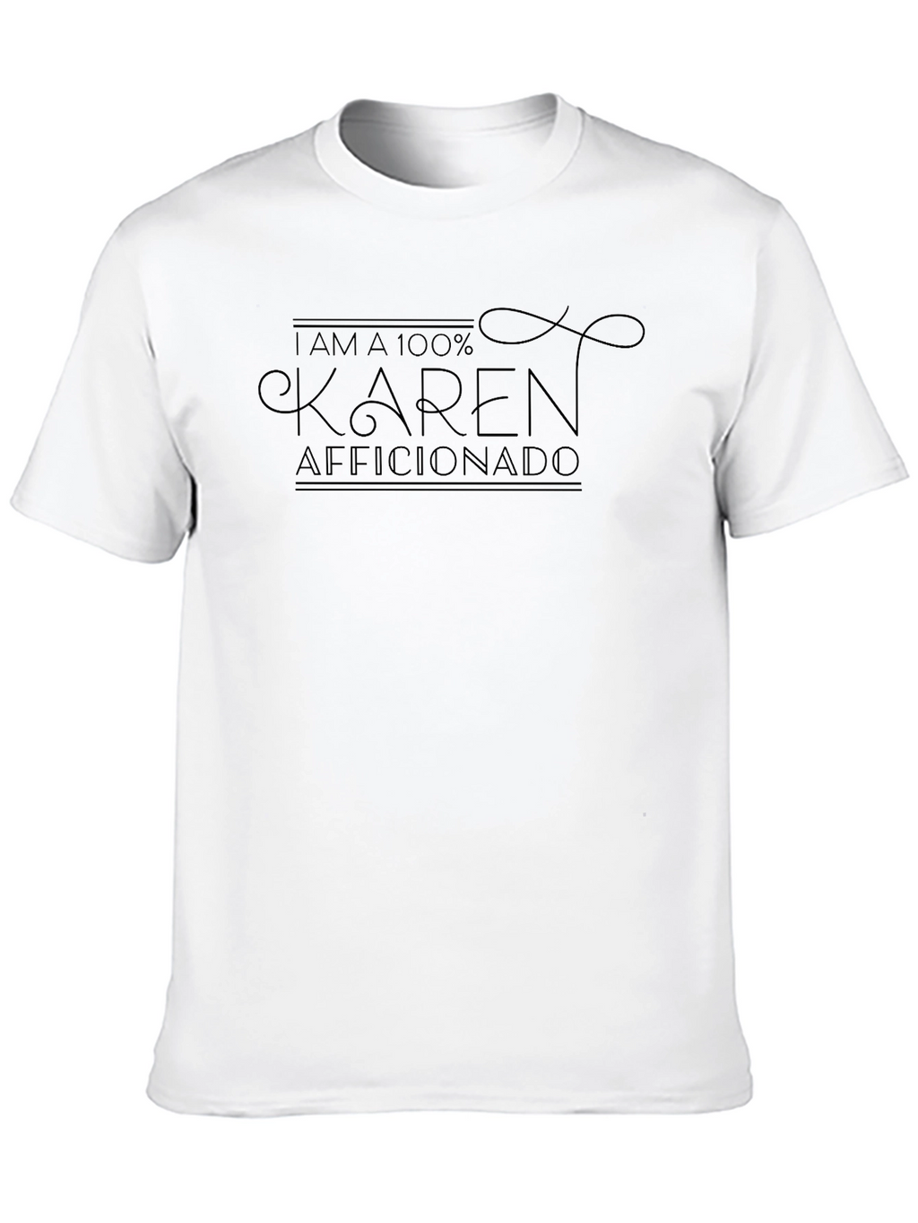 I Am A 100% Karen Aficionado Black Tee
