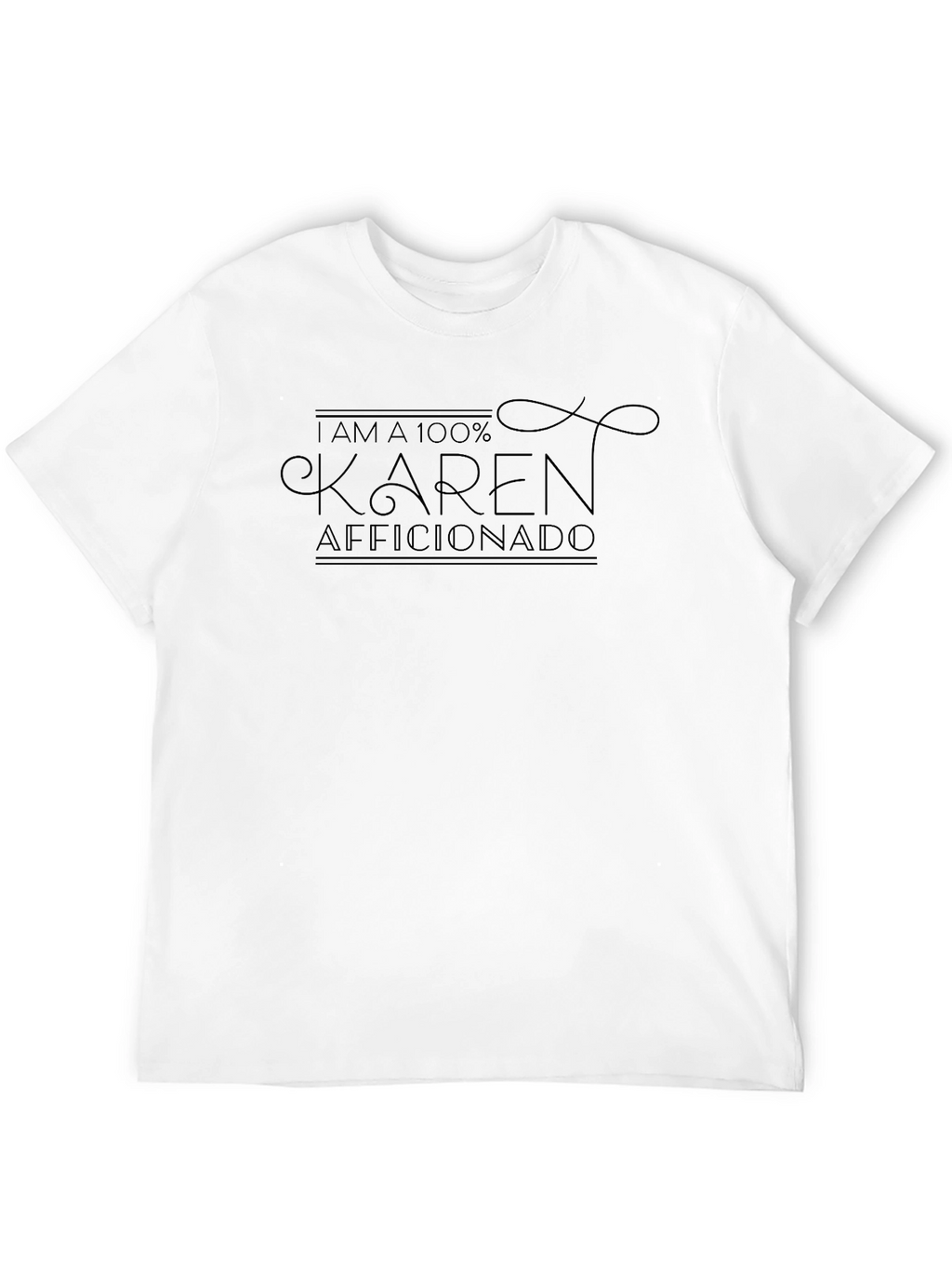 I Am A 100% Karen Aficionado Black Tee