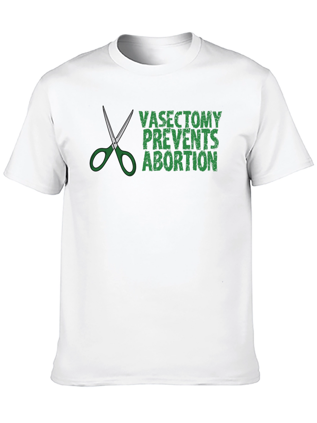 Vasectomy Prevents Abortion Graphic Tee