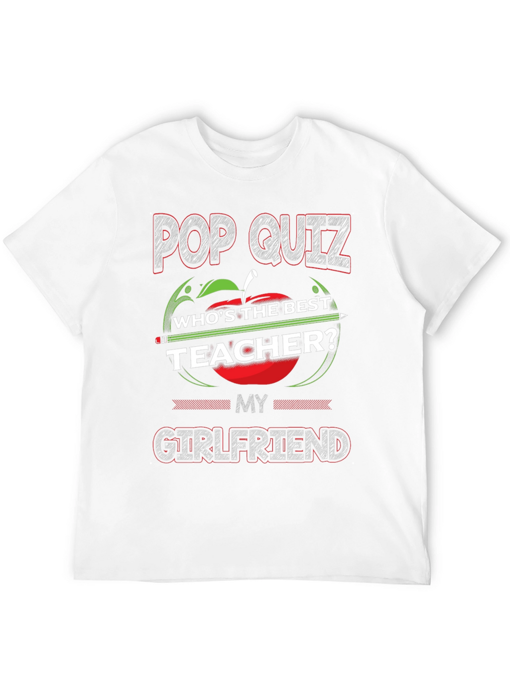 Pop Quiz Best Teacher Girlfriend T-Shirt