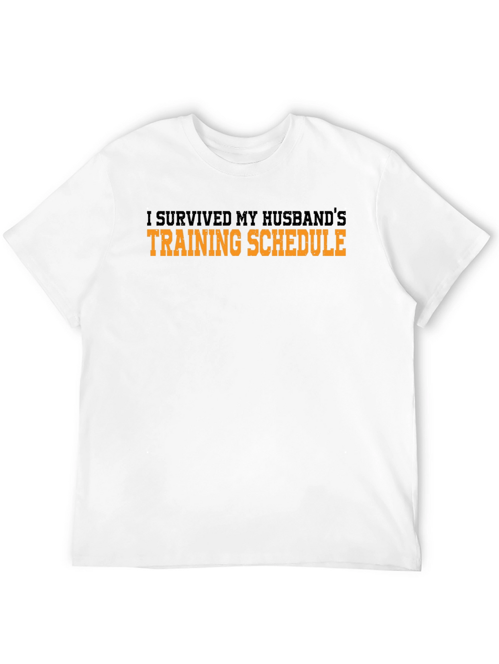 I Survived My Husbands Training Schedule T-Shirt