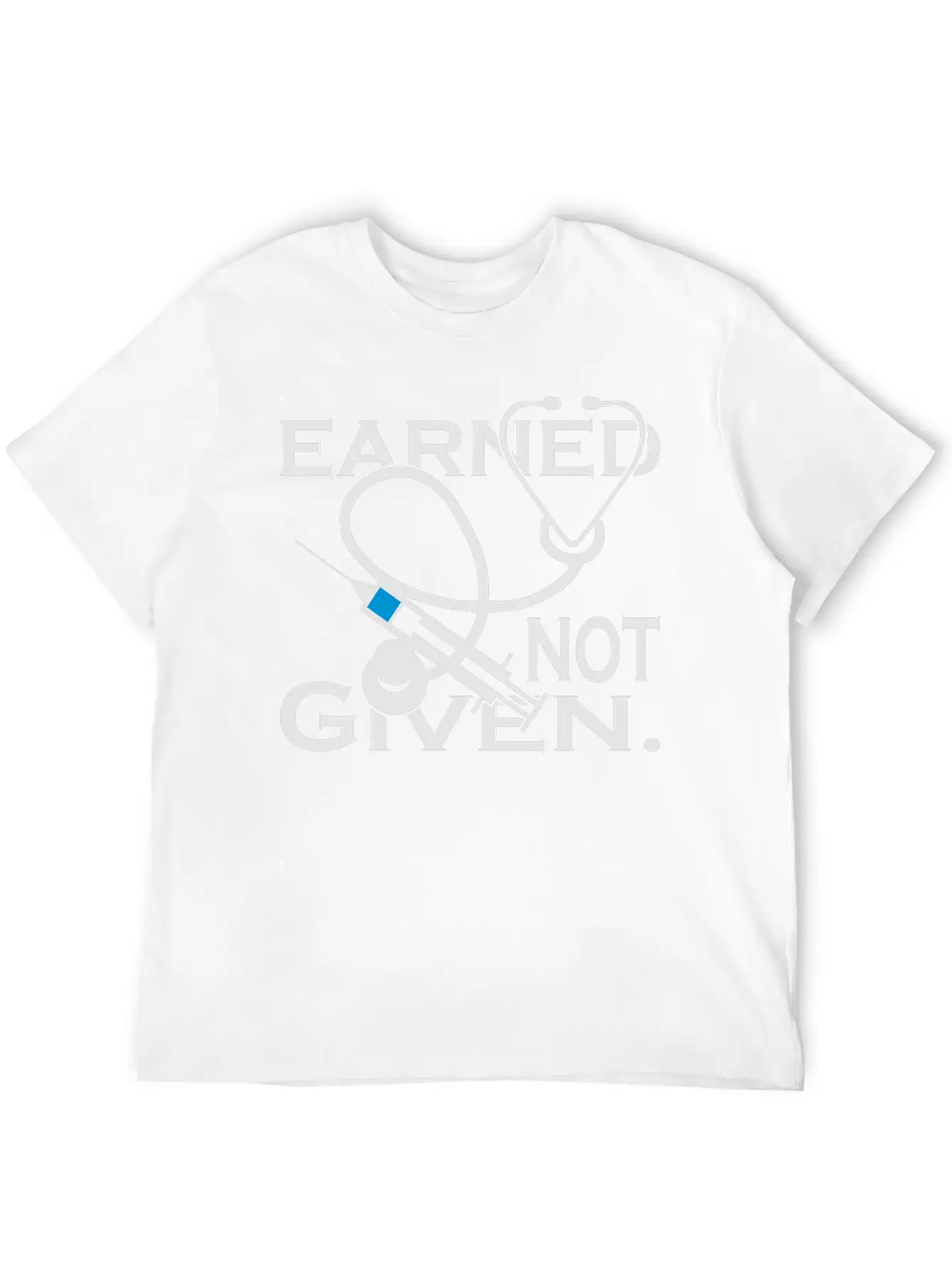 Earned Not Given Nurses Essential Cotton Tee For Daily Outfits – Unisex Style
