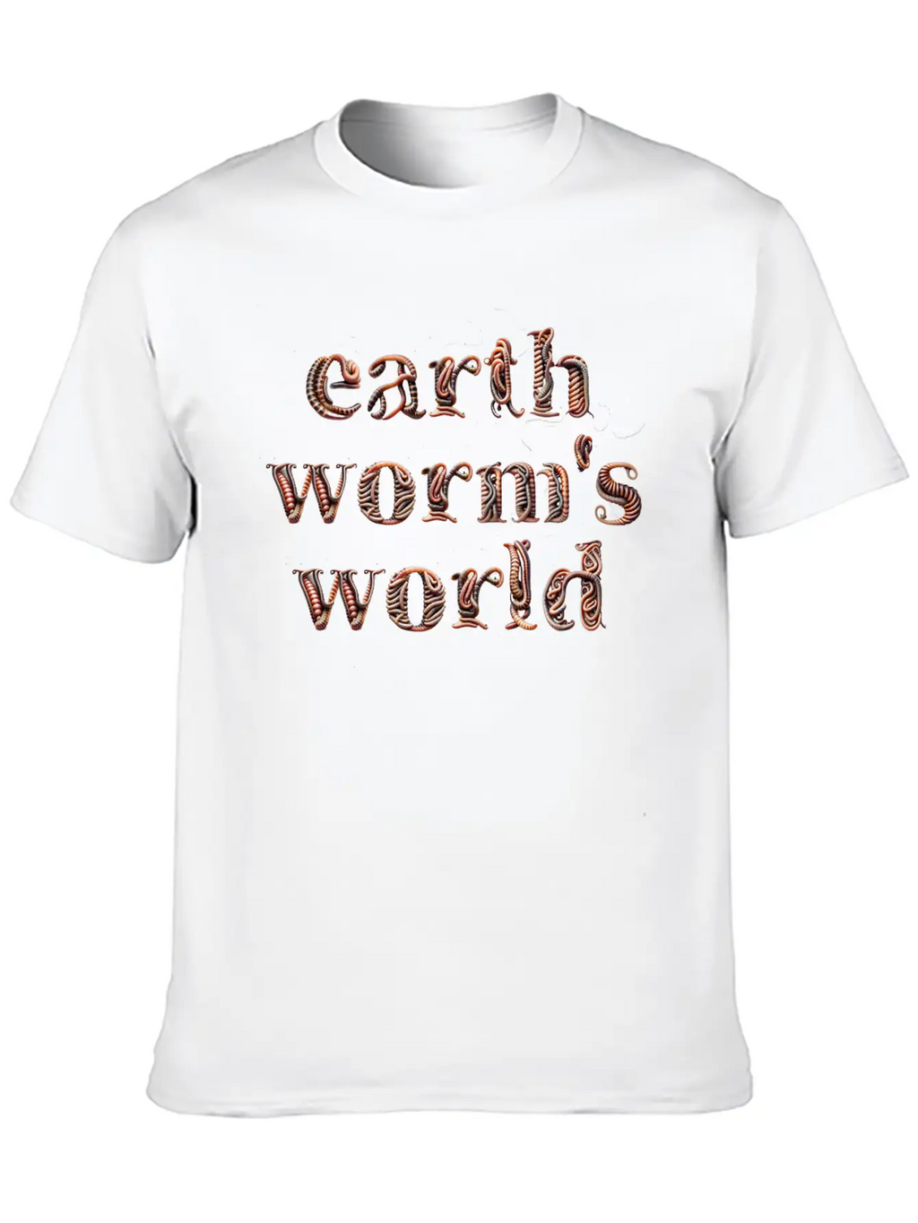 Earthworm's World Made From Earthworms Unisex Short Sleeve Soft Cotton T-Shirt – Casual Everyday Wear